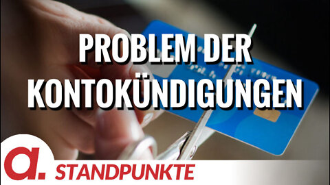 Das Problem der Kontokündigungen | Von Anselm Lenz, Hendrik Sodenkamp und Doro Neidel