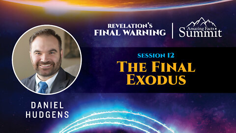 Revelation's Final Warning Part 13 "The Final Exodus" Daniel Hudgens
