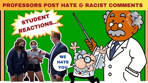 Leftist Professors Cross The Line Posting Hate Comments: WoKE SJW Students React to Extreme Comments