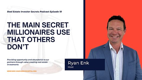 REIS Ep. 10 - The Main Secret Millionaires Use That Others Don't - Ryan Enk