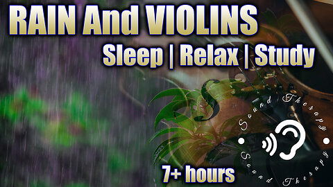 SLEEP to the SOUNDS of light RAIN and VIOLINS!!!!