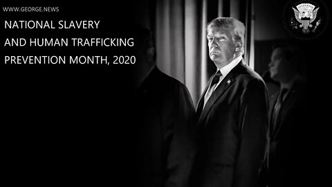 NATIONAL SLAVERY & HUMAN TRAFFICKING PREVENTION MONTH, 2020. A PROCLAMATION by @Donald J Trump