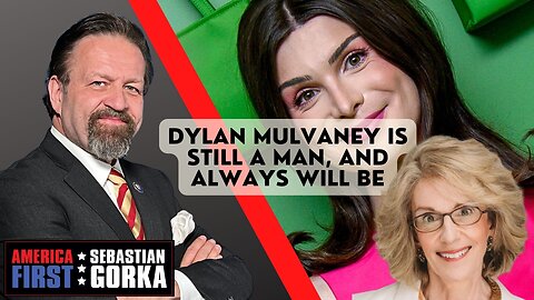 Dylan Mulvaney is still a man, and always will be. Dr. Miriam Grossman with Sebastian Gorka