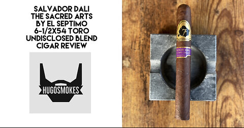 El Septimo, The Sacred Arts - Salvador Dali, Toro Cigar Review