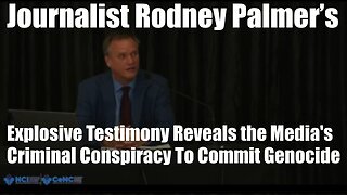 Journalist's Explosive Testimony Reveals the Media's Criminal Conspiracy To Commit Genocide!