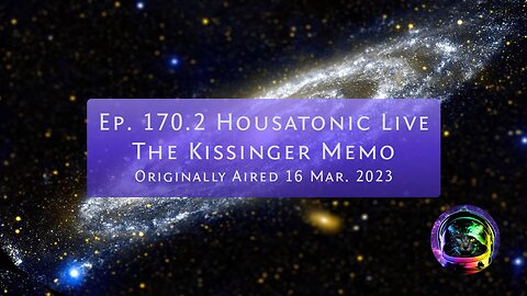 Housatonic Live Ep. 170.2 The Kissinger Memo
