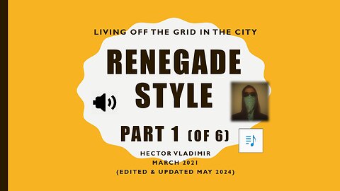 Off the grid renegade style - part 1