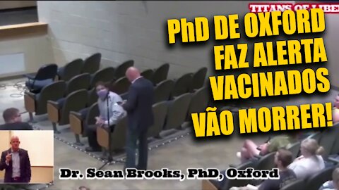 Doutor de Oxford alerta: VACINADOS VÃO MORRER!