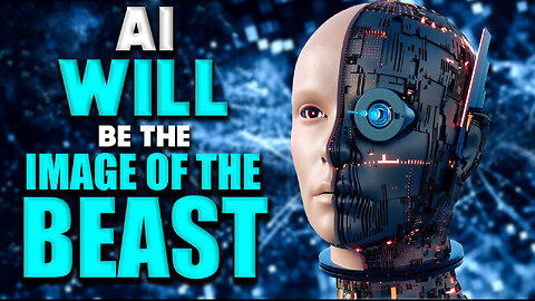 AI WILL be the Image of the Beast 06/15/2023