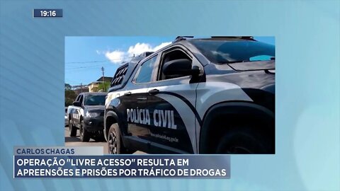 Carlos Chagas: Operação "Livre acesso" resulta em apreensões e prisões por tráfico de drogas