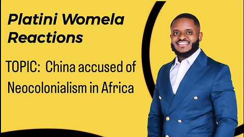 China Accused of Neocolonialism in Africa!