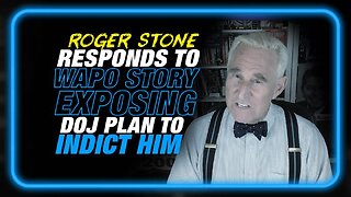EXCLUSIVE: Roger Stone Responds to WAPO Story Exposing DOJ Plan