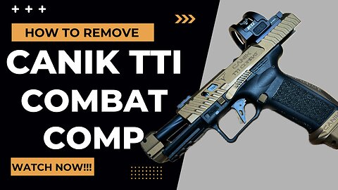 How to Remove the Canik TTI Combat Compensator | Step-by-Step Guide
