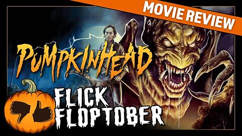 Flick Floptober! - We discuss the horror film Pumpkinhead (1988) starring Lance Hendriksen