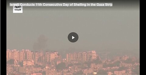 Israeli Conducts 11th Consecutive Day of Shelling in the Gaza Strip