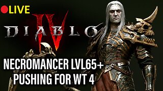 Diablo IV Gameplay Endgame - Minion Necromancer 65+ Pushing for World Tier 4