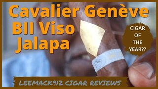 CAVALIER GENÈVE BII VISO JALAPA TORO | #LeeMack912 Cigar Reviews (S07 E131)