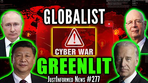 CYBER WAR GREENLIT By DAVOS GLOBALISTS As Biden's TARGETED For REMOVAL? | JustInformed News #277