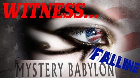 WITNESS Mystery Babylon FALLING | The End-GAME Zionist Destruction of America (Reupload)