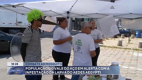 Combate ao Mosquito: População do Vale do Aço em Alerta com a Infestação da Larva do Aedes Aegypti.