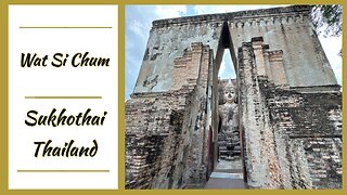 Wat Si Chum - Beautiful & Unique Ancient Temple - Sukhothai Thailand 2024