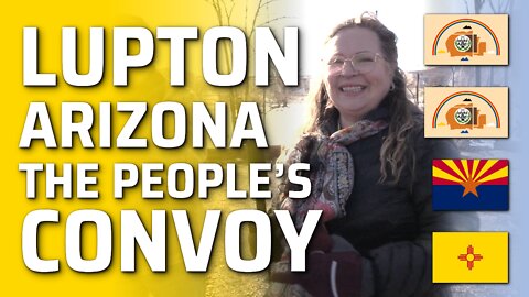 Lupton, Arizona, The People’s Convoy, February 24, 2022