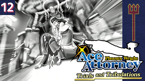 Phoenix Wright: Ace Attorney - Trials and Tribulations Part 12