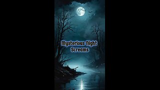 Mysterious Night Screams