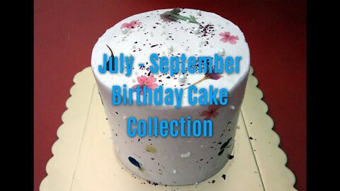 2K FHD July - September Birthday Cake Collection (#sns2K, #snsFHD, #snsfoodtravel)