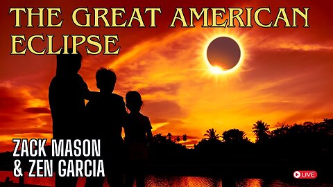 Eclipsing Destiny: Unveiling the Great American Eclipse of 2024 with Zen Garcia & Zack Mason