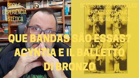 Que bandas são essas? ACYNTIA e IL BALLETTO DI BRONZO