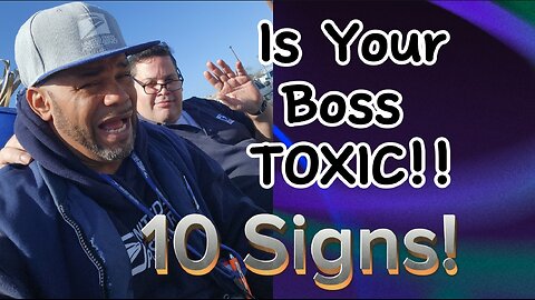 10 Signs You Have a TOXIC Boss (And How to Deal With Them! And More.! 😏😏. (OPINION