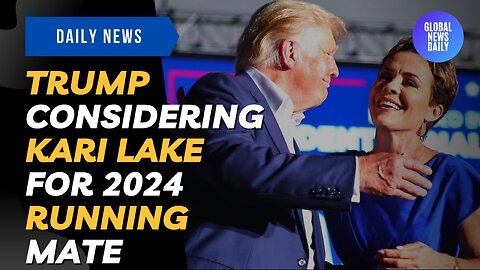 Trump Considering Kari Lake For 2024 Running Mate