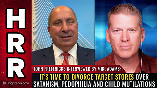 John Fredericks interviewed by Mike Adams: It's time to DIVORCE Target stores over satanism...