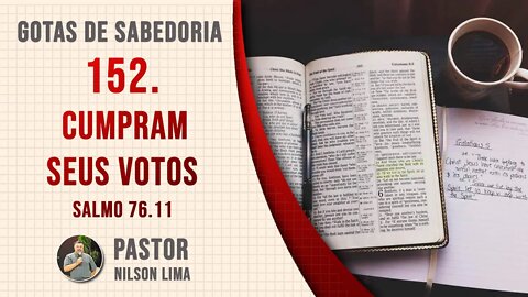 152. Cumpram seus votos - Salmo 76.11 - Pr. Nilson Lima #DEVOCIONAIS