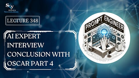 348. AI Expert Interview Conclusion with Oscar Part 4 | Skyhighes | Prompt Engineering
