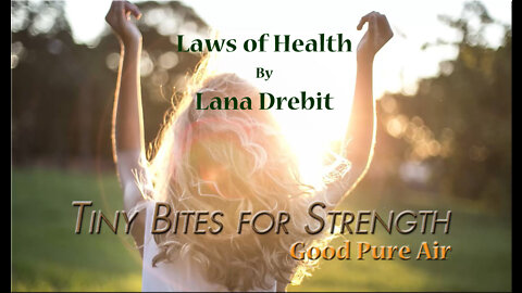 Tiny Bites For Strength - Good Pure Air by Lana Drebit