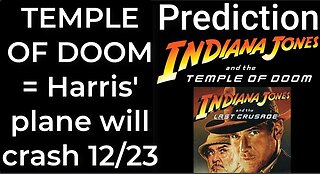 Prediction - INDIANA JONES - TEMPLE OF DOOM = Harris' plane will crash Dec 23