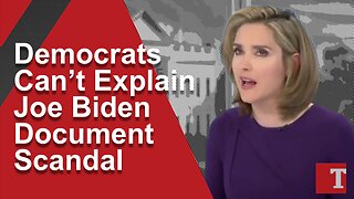 Democrats Can’t Explain Joe Biden Document Scandal