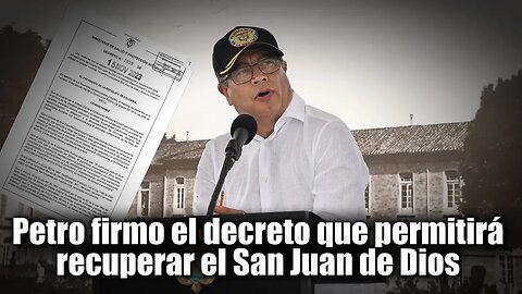 🛑🎥El presidente Gustavo Petro firmo el decreto que permitirá recuperar el San Juan de Dios 👇👇