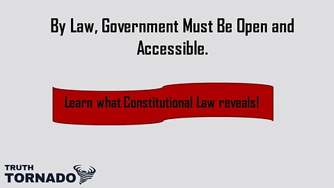 By Law Government must be Open, Accessible and Accountable to the People