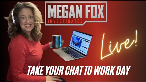 MEGAN FOX LIVE! TAKE YOUR CHAT TO WORK DAY