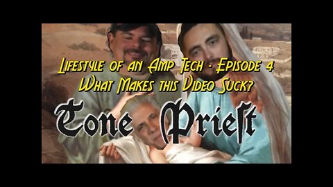 LIFESTYLE OF A VINTAGE GUITAR AMP TECH - EPISODE 4: WHAT MAKES THIS VIDEO SUCK?