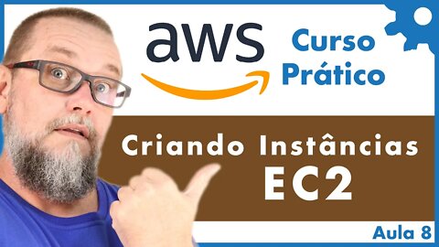 Configuração de instâncias AWS EC2 | Curso Prático Amazon Web Services - Aula 08 - #46