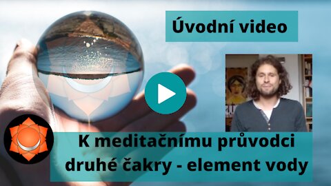 Úvodní video k meditačnímu průvodci druhé čakry
