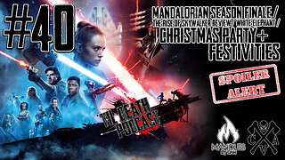 #40: Mandalorian S1 Finale/The Rise of Skywalker/Christmas Party | Til Death Podcast | 1.6.2020