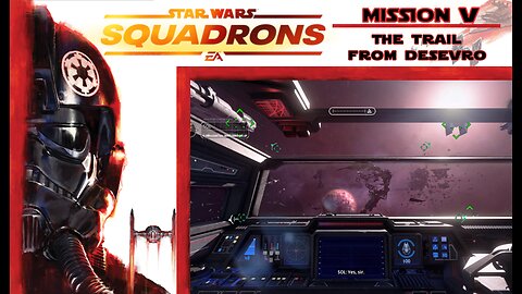 Star Wars Squadrons: Mission 5 [Empire] - The Trail From Desevro (with commentary) PS4