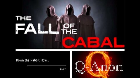 The Fall of The Cabal Part 2 - QAnon