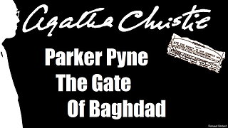 AGATHA CHRISTIE'S PARKER PYNE THE GATE OF BAGHDAD (RADIO DRAMA)