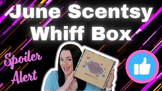 June 2024 Scentsy Whiff Box